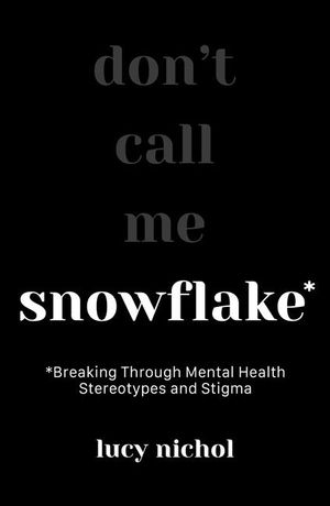 Snowflake: Breaking Through Mental Health Stereotypes and Stigma image number 0