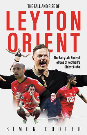 The Fall and Rise of Leyton Orient: The Fall and Rise of Leyton Orient image number 0