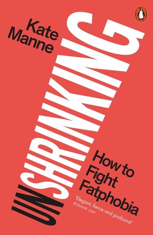 Unshrinking: How to Fight Fatphobia image number 0