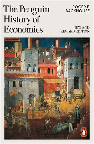 The Penguin History of Economics: New and Revised image number 0