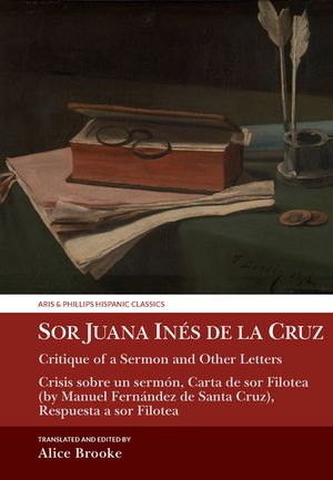 Sor Juana In&atilde;(c)S de la Cruz, Critique of a Sermon and Other Letters: Crisis Sobre Un Serm&atilde;3n, Carta de Sor Filotea (by Manuel Fern&agrave;ndez de Santa Cruz image number 0