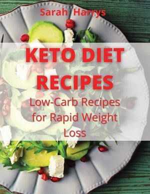Keto Diet Recipes: Low-Carb Recipes for Rapid Weight Loss image number 0