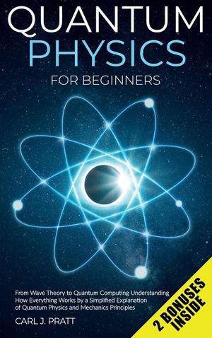 Quantum physics for beginners: From Wave Theory to Quantum Computing ...