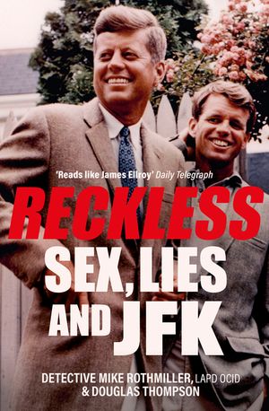 Reckless: Sex, Lies and JFK image number 0