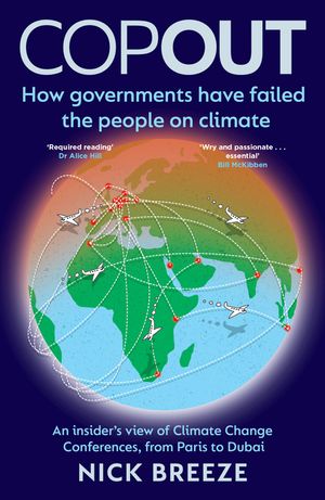 Copout: How Governments Have Failed the People on Climate - An Insider's View of Climate Change Conferences, from Paris to Dub image number 0