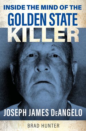 Inside the Mind of the Golden State Killer: Joseph James Deangelo image number 0