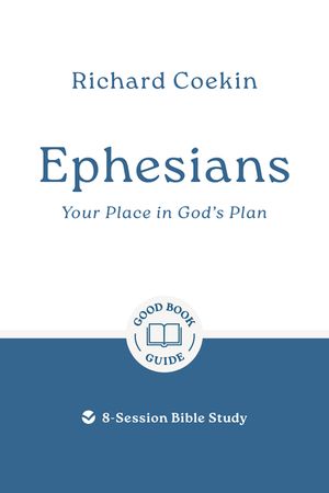 Ephesians: Your Place in God's Plan: 8-Session Bible Study image number 0