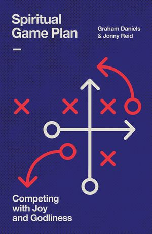 Spiritual Game Plan: Competing with Joy and Godliness image number 0