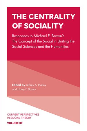 The Centrality of Sociality: Responses to Michael E. Brown's the Concept of the Social in Uniting the Social Sciences and the Humanities image number 0