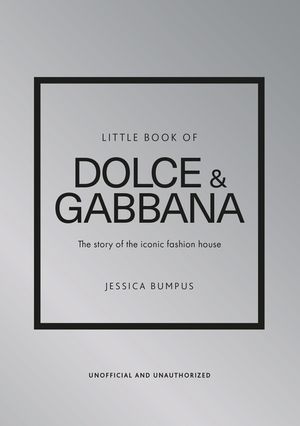 Little Book of Dolce & Gabbana: The Story Behind the Iconic Brand image number 0