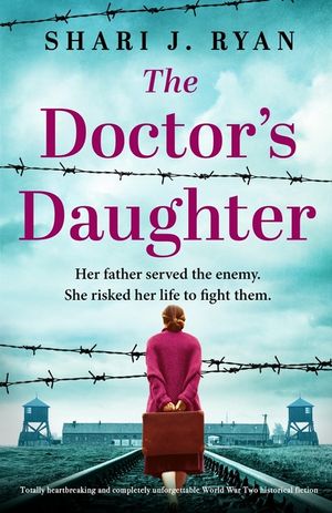 The Doctor's Daughter: Totally heartbreaking and completely unforgettable World War Two historical fiction image number 0