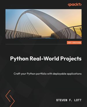 Python Real-World Projects: Craft your Python portfolio with deployable applications image number 0