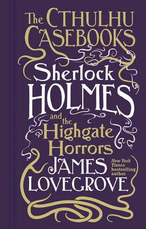 Cthulhu Casebooks - Sherlock Holmes and the Highgate Horrors image number 0