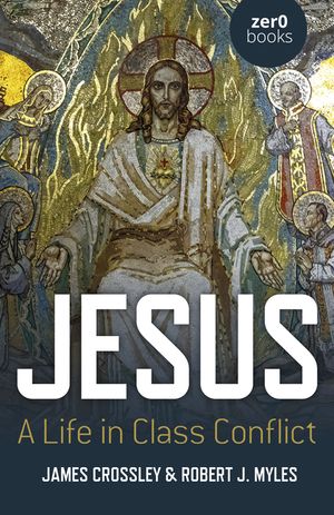 Jesus: A Life in Class Conflict image number 0