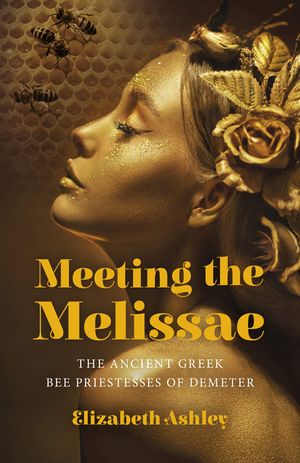Meeting the Melissae: The Ancient Greek Bee Priestesses of Demeter image number 0