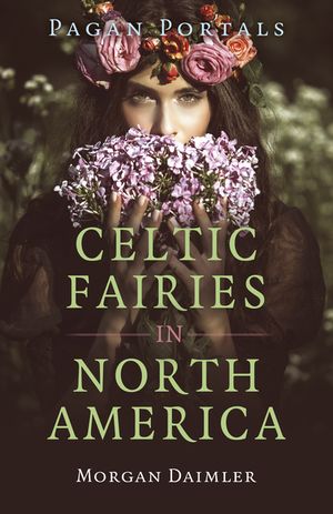 Pagan Portals - Celtic Fairies in North America image number 0