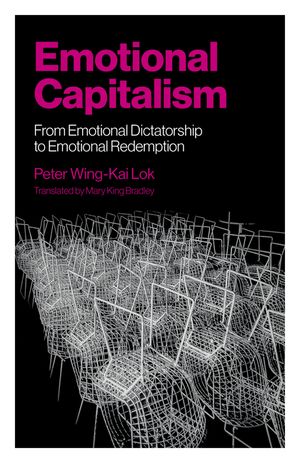 Emotional Capitalism: From Emotional Dictatorship to Emotional Redemption image number 0