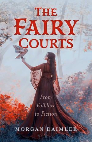 The Fairy Courts: From Folklore to Fiction image number 0