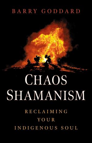 Chaos Shamanism: Reclaiming Your Indigenous Soul image number 0