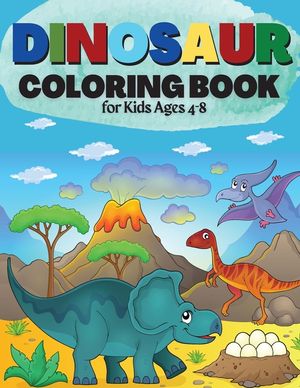 Dinosaur Coloring Book for Kids Ages 4-8: Great Gift for Boys & Girls Cute and Fun Dinosaur Coloring Book for Kids & Toddlers - Children Activity Book image number 0