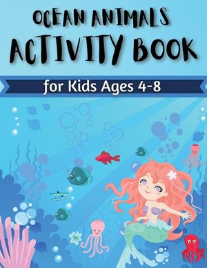 Ocean Animals Activity Book for Kids Ages 4-8: Coloring, Find the differences, Mazes and More for Ages 4-8 (Fun Activities for Kids) Activity Book For image number 0