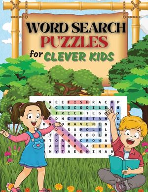 WORD SEARCH PUZZLES for Clever Kids: Practice Spelling, Learn Vocabulary, and Improve Reading Skills With 100 Puzzles Word Search for Kids Ages 8-10 9 image number 0