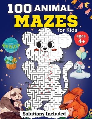 100 Animal Mazes for kids for Kids Ages 4-8: Fun Mazes and Coloring for Preschool, Kindergarten, and School-Age Children image number 0