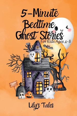 5-Minute Bedtime Ghost Stories: For Kids Ages 4-8 image number 0