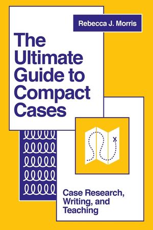 The Ultimate Guide to Compact Cases: Case Research, Writing, and Teaching image number 0