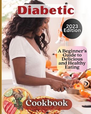 Diabetic Cookbook: Welcome to the World of Delicious and Healthy Eating image number 0