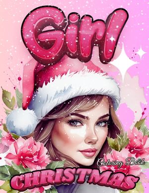 Christmas Girl Coloring Book,: Jolly Christmas Girl Coloring, Festive Fun for All Ages -delightful and relaxing way to celebrate the holiday season image number 0