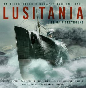 Lusitania: An Illustrated Biography (Volume One): Life of a Greyhound image number 0