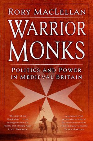 Warrior Monks: Politics and Power in Medieval Britain image number 0