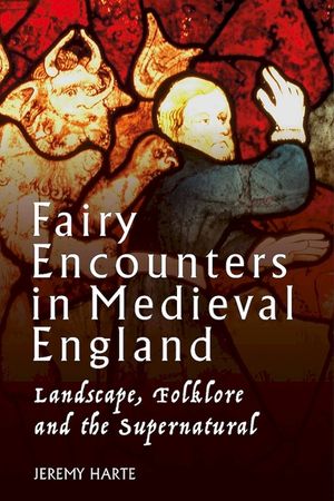 Fairy Encounters in Medieval England: Landscape, Folklore and the Supernatural image number 0
