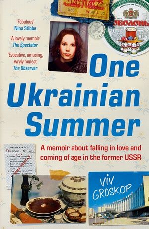 One Ukrainian Summer: A Memoir about Falling in Love and Coming of Age in the Former USSR image number 0
