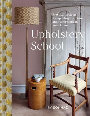 Upholstery School: 20 Primer Projects for the Care and Repair of Your Furnishings image number 0