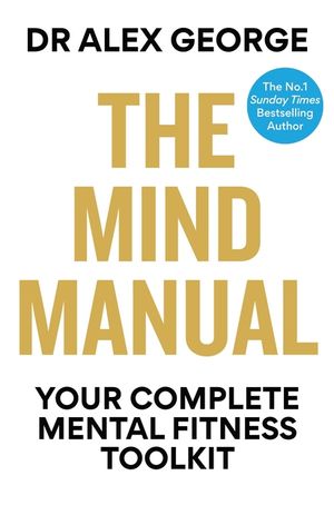 The Mind Manual: Your Complete Mental Fitness Toolkit image number 0