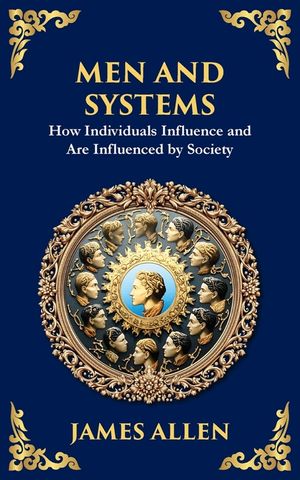 Men and Systems: How Individuals Influence and Are Influenced by Society image number 0