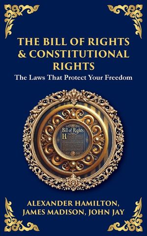 The Bill of Rights & Constitutional Amendments: The Laws That Protect Your Freedom image number 0