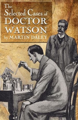 Sherlock Holmes - The Selected Cases of Doctor Watson image number 0