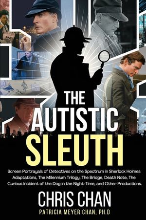 The Autistic Sleuth: Screen Portrayals of Detectives on the Spectrum in Sherlock Holmes Adaptations, The Millennium Trilogy, The Bridge, De image number 0