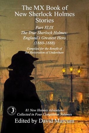 The MX Book of New Sherlock Holmes Stories Part XLIX: The True Sherlock Holmes: England's Greatest Hero (1880-1888) image number 0