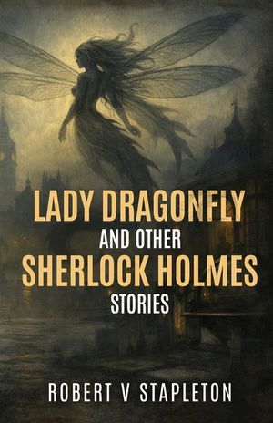 Lady Dragonfly and other Sherlock Holmes Stories image number 0
