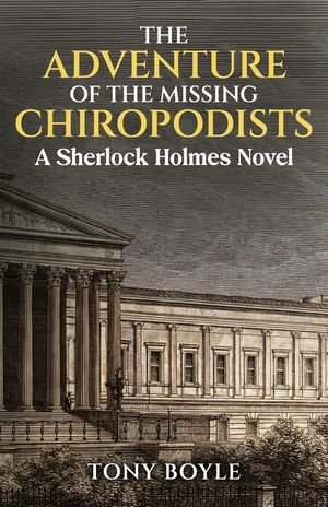 The Adventure of The Missing Chiropodists: A Sherlock Holmes Novel image number 0
