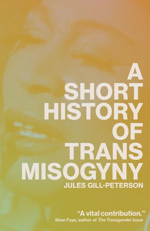 A Short History of Trans Misogyny image number 0