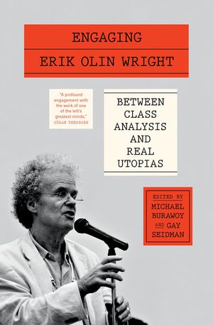 Engaging Erik Olin Wright: Between Class Analysis and Real Utopias image number 0