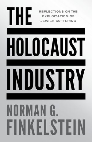 The Holocaust Industry: Reflections on the Exploitation of Jewish Suffering image number 0
