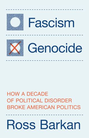 Fascism or Genocide: How a Decade of Political Disorder Broke American Politics image number 0