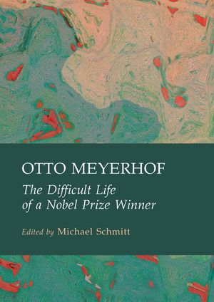 Otto Meyerhof: The Difficult Life of a Nobel Prize Winner image number 0