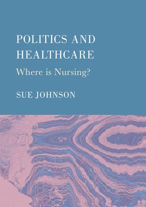 Politics and Healthcare: Where is Nursing? image number 0
